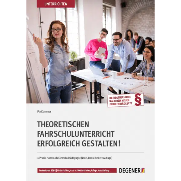 23410-Theoretischen-Fahrschulunterricht-erfolgreich-gestalten-DEGENER-Fahrlehrer-Bibliothek