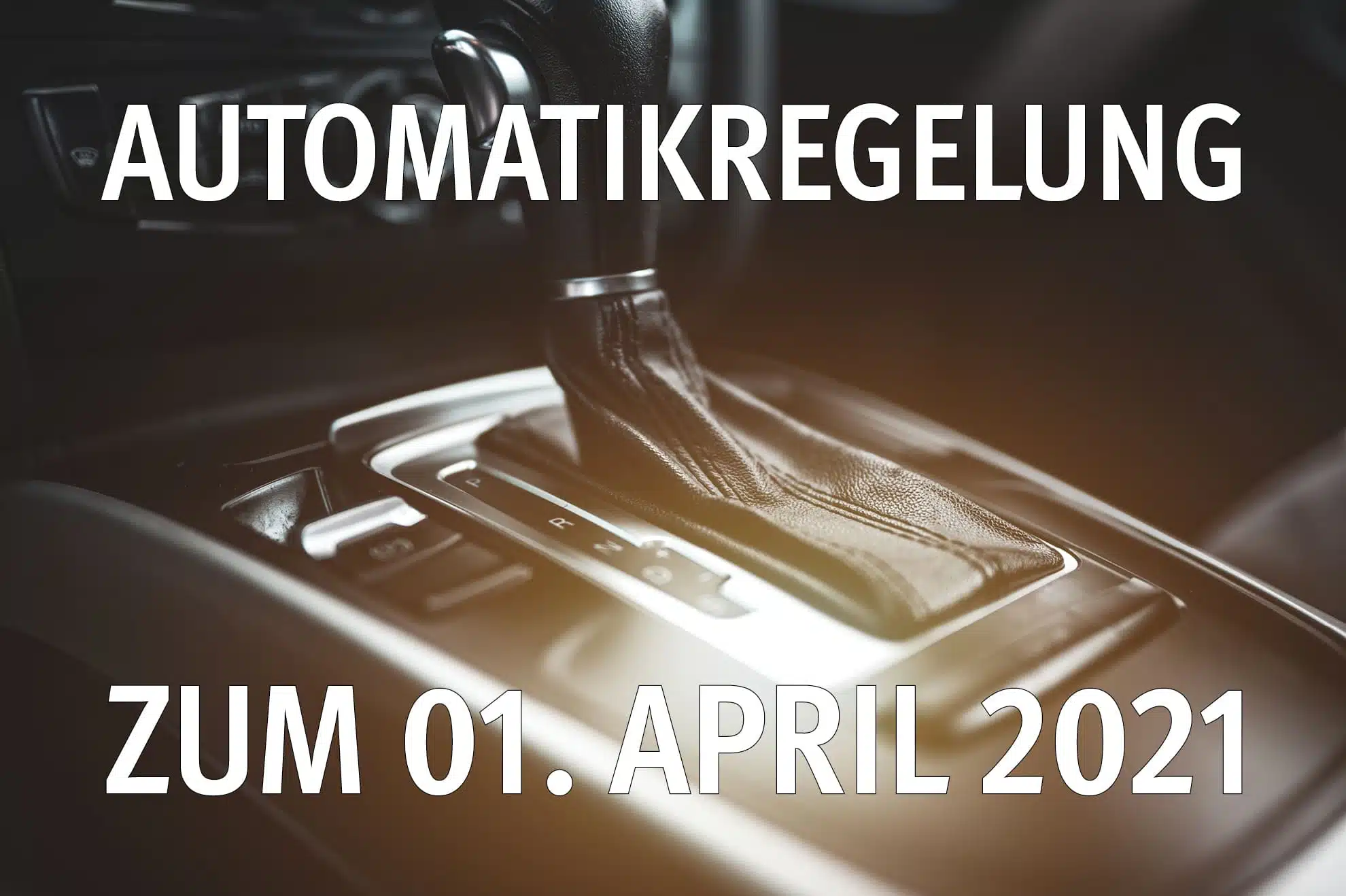 Automatikregelung ab 2021 Automatikregelung ab 2021