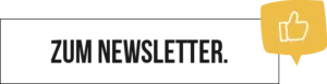 Zum Newsletter Button "Zum Newsletter"