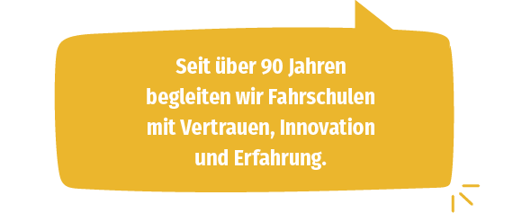 Vertrauen seit über 90 Jahren Seit über 90 Jahren begleiten wir Fahrschulen mit Vertrauen, Innovation und Erfahrung